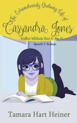 Episode 7: Endings: The Extraordinarily Ordinary Life of Cassandra Jones by Tamara Hart Heiner