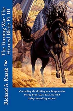 The Turning War: The Horned Blade Pt. III by Richard A. Knaak