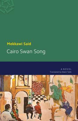 Cairo Swan Song by Mekkawi Said