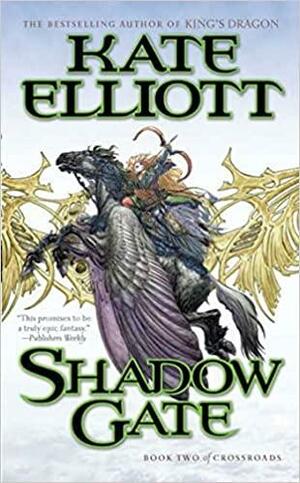 Shadow Gate by Kate Elliott