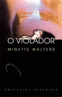 O Violador by Minette Walters