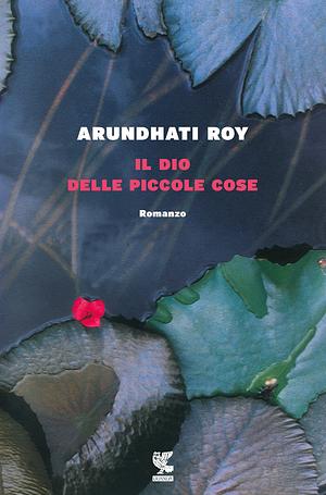 Il Dio delle piccole cose by Arundhati Roy