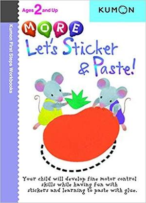 More Let's Sticker & Paste! by Kumon Publishing