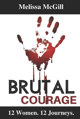 Brutal Courage by Melissa McGill