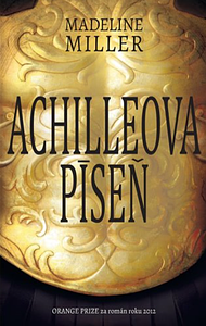 Achilleova píseň by Madeline Miller