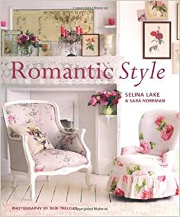 Romantic Style by Selina Lake, Sara Norrman