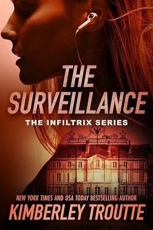 The Surveillance by Kimberley Troutte, Kimberley Troutte