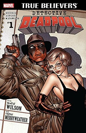 True Believers: Detective Deadpool #1 by Fabian Nicieza