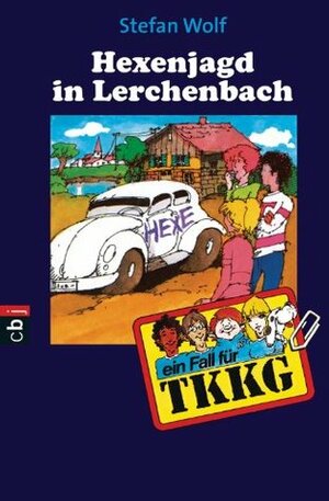 TKKG - Hexenjagd in Lerchenbach: Band 18 by Stefan Wolf