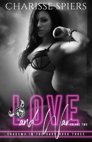Love and War: Volume Two by Charisse Spiers