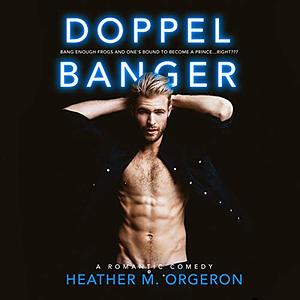 Doppelbanger by Heather M. Orgeron