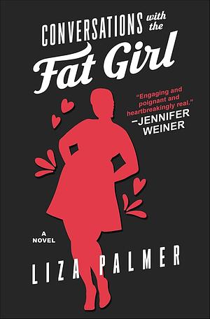 Conversations with the fat girl by Liza Palmer