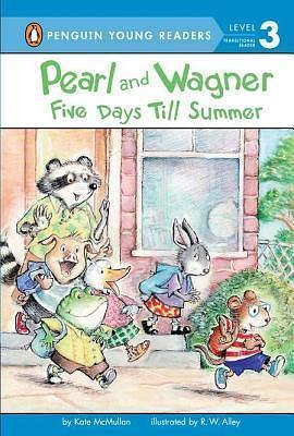 Pearl and Wagner: Five Days Till Summer by R. W. Alley, Kate McMullan, Kate McMullan