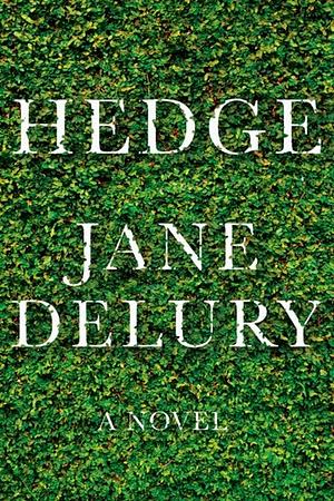 Hedge by Jane Delury