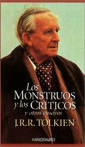 Los Monstruos Y Los Criticos Y Otros Ensayos by J.R.R. Tolkien