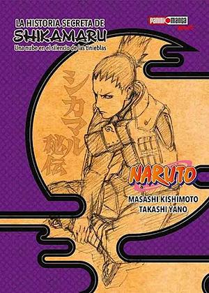 LA HISTORIA SECRETA DE SHIKAMARU by Takashi Yano, Masashi Kishimoto