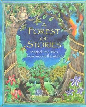 A Forest of Stories: Magical Tree Tales from Around the World by Helen Cann, Rina Singh
