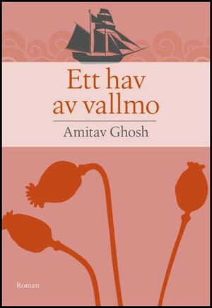 Ett hav av vallmo by Amitav Ghosh