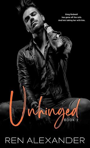 Unhinged by Ren Alexander