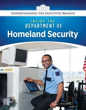 Inside the Department of Homeland Security by Jennifer Peters