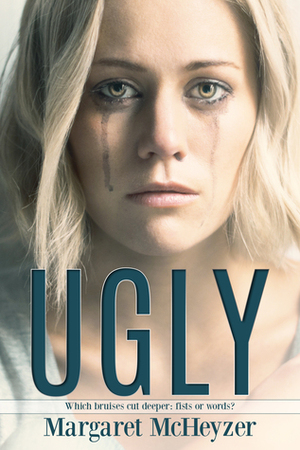 Ugly by Margaret McHeyzer