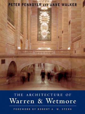 The Architecture of Warren & Wetmore by Peter Pennoyer, Anne Walker