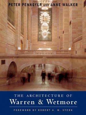 The Architecture of Warren & Wetmore by Anne Walker, Peter Pennoyer