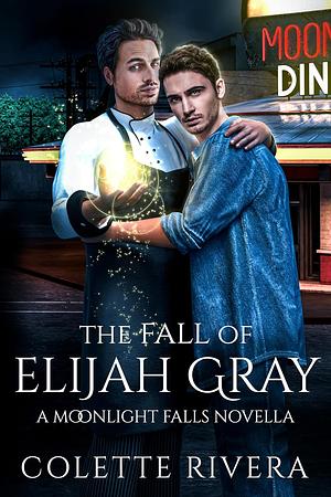 The Fall of Elijah Gray by Colette Rivera