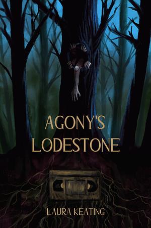 Agony's Lodestone by Laura Keating