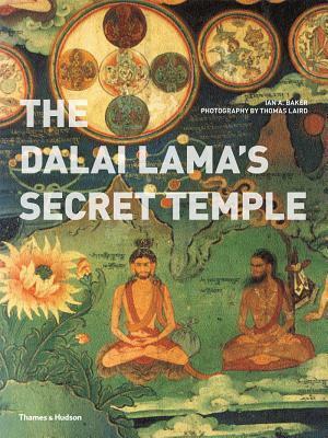 The Dalai Lama's Secret Temple by Thomas Laird, Ian A. Baker, Dalai Lama XIV