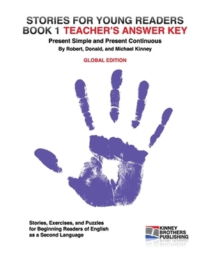 Stories for Young Readers, Book 1, Teacher's Answer Key: Global Edition by Michael Kinney, Robert Kinney, Donald Kinney