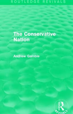 The Conservative Nation (Routledge Revivals) by Andrew Gamble