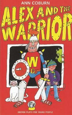 Alex and the Warrior by Ann Coburn