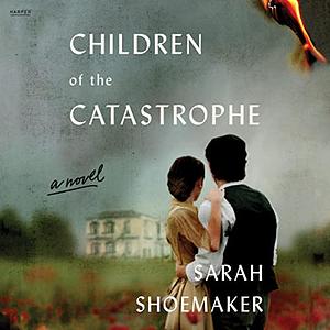 Children of the Catastrophe by Sarah Shoemaker