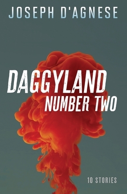 Daggyland #2: 10 Stories by Joseph D'Agnese