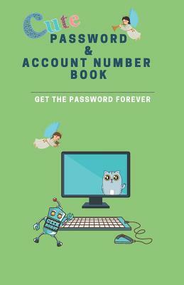 Cute Password & Account Number Book: Get the Password Forever by Grace Moore