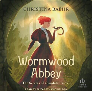 Wormwood abbey by Christina Baehr