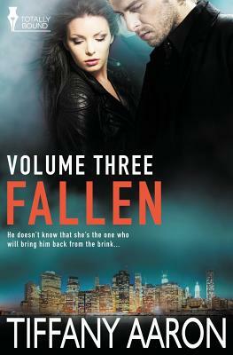 Fallen Volume Three by Tiffany Aaron
