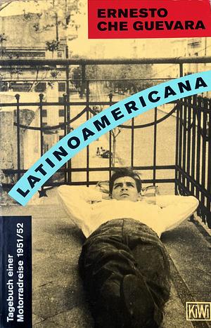 Latinoamericana: Tagebuch einer Motorradreise 1951/52 by Ernesto Che Guevara
