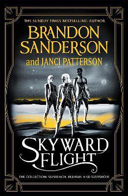 Skyward Flight: The Collection: Sunreach, ReDawn, Evershore by Brandon Sanderson, Janci Patterson