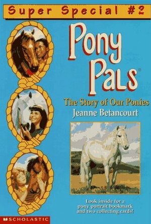 The Story of Our Ponies by Jeanne Betancourt