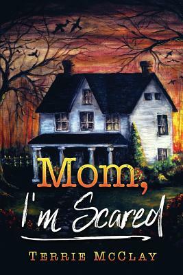 Mom, I'm Scared by Terry Susi, Terrie McClay