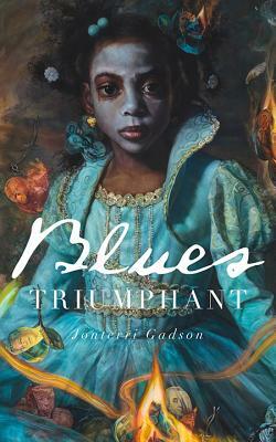 Blues Triumphant by Jonterri Gadson