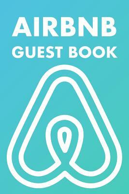 Airbnb Guest Book: Guest Reviews for Airbnb, Homeaway, Bookings, Hotels, Cafe, B&b, Motel - Feedback & Reviews from Guests, 100 Page. Gre by David Duffy