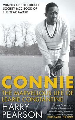 Connie: The Marvellous Life of Learie Constantine by Harry Pearson