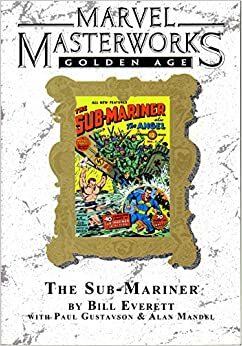 Marvel Masterworks Vol. 47: Golden Age Sub-Mariner Vol. 1 by Paul Gustavson, Bill Everett