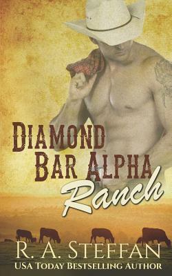 Diamond Bar Alpha Ranch by R. A. Steffan