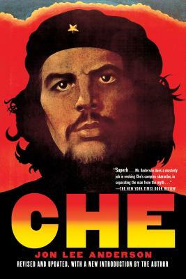 Che Guevara: A Revolutionary Life by Jon Lee Anderson