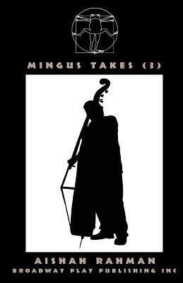 Mingus Takes (3) by Aishah Rahman
