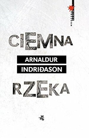 Ciemna rzeka by Arnaldur Indriðason